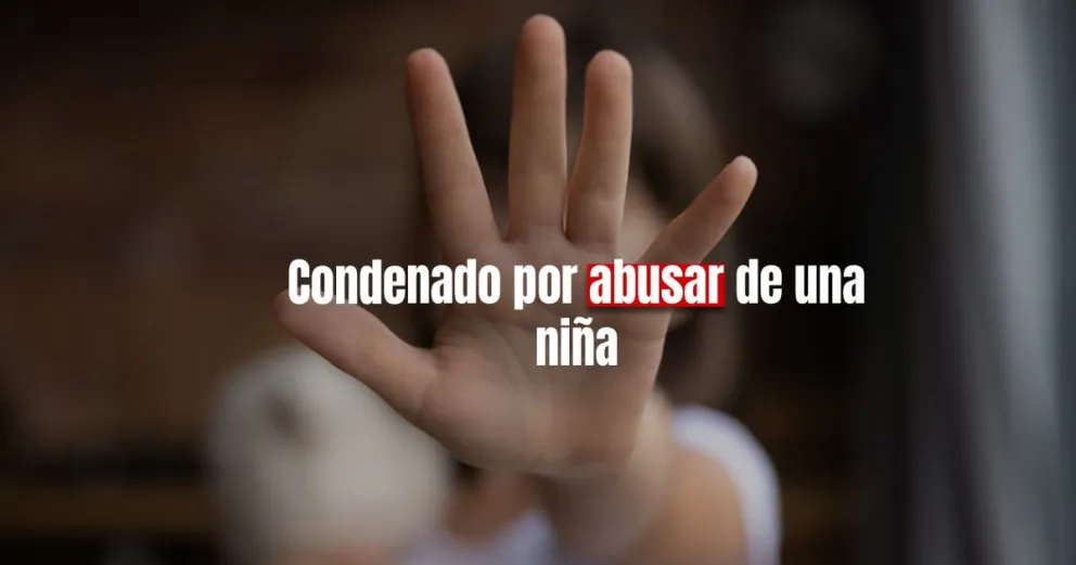 La justicia le dio 3 años de prisión condicional a un hombre que abusó de una niña 